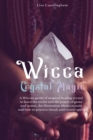 Image for Wicca Crystal Magic : A Wiccan Guide of Magical Healing to Learn the Secrets and the Power of Gems and Stones; A Fundamental Illustration about Crystals and How to Practice Rituals and Spells