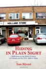 Image for Hiding in Plain Sight : Reflections on the Dutch Presence in Canada and the USA, 1609 to today