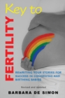 Image for Key to Fertility : Rewriting Your Stories for Success in Conceiving and Birthing Babies