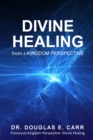 Image for Divine Healing from a Kingdom Perspective