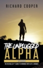 Image for Unplugged Alpha (2nd Edition): The No Bullsh*t Guide to Winning with Life &amp; Women