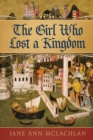 Image for The Girl Who Lost a Kingdom