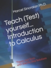 Image for Teach (Test) yourself...Introduction to Calculus : Theory and Tests with Step by Step Solutions
