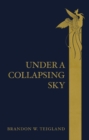 Image for Under a Collapsing Sky