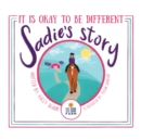 Image for Sadie&#39;s Story : It is Okay to be Different