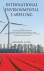 Image for International Environmental Labelling Vol.2 Energy : For All Energy &amp; Electrical Industries (Renewable Energy, Biofuels, Solar Heating &amp; Cooling, Hydroelectric Power, Solar Power, Wind Power, Energy C