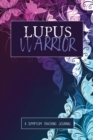 Image for Lupus Warrior : A Symptom &amp; Pain Tracking Journal for Lupus and Chronic Illness