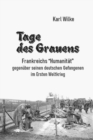 Image for Tage des Grauens: Frankreichs &amp;quote;Humanitat&amp;quote; gegenuber seinen deutschen Gefangenen im Ersten Weltkrieg