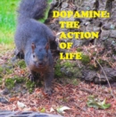 Image for Dopamine, the Action of Life