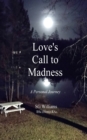 Image for Love&#39;s Call To Madness : A Personal Journey