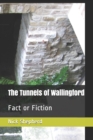 Image for The Tunnels of Wallingford : Fact or Fiction