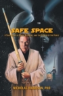 Image for Safe Space : A True Story of Faith, Betrayal, and the Power of the Force