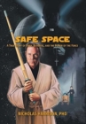 Image for Safe Space : A True Story of Faith, Betrayal, and the Power of the Force