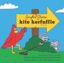 Image for Kite Kerfuffle : Songbird Stories: A Collection of Tales &amp; Feathers