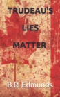 Image for Trudeau&#39;s lies matter