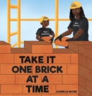 Image for Take It One Brick at a Time