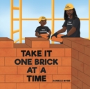 Image for Take It One Brick At A Time