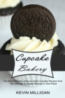 Image for Cupcake Bakery : The Most Delicious, Easy-to-make Cupcake Recipes Ever (The Ultimate Cupcake Recipes in One Place)