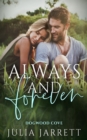 Image for Always and Forever : A best-friend&#39;s older brother, small town romance