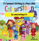 Image for It&#39;s Someone&#39;s Birthday in a Place Called Colourstown