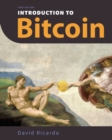 Image for Introduction to Bitcoin : Understanding Peer-to-Peer Networks, Digital Signatures, the Blockchain, Proof-of-Work, Mining, Network Attacks, Bitcoin Core Software, and Wallet Safety (With Color Images &amp;