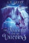 Image for The Mermaid and the Unicorns