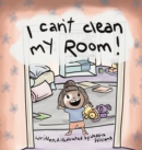 Image for I Can&#39;t Clean My Room