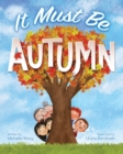 Image for It Must Be Autumn