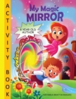 Image for My Magic Mirror - Activity Book : Coloring; Maze; Crosswords and Lots of Fun!