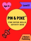 Image for Pin &amp; Poke Fine Motor Skills Activity Book Level 2 : For Toddlers and Kids Ages 3+ with Shapes and Complex Designs Popular Activity in Montessori Classroom, Toddler Activity Book