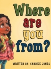 Image for Where are you from?