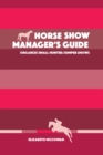 Image for Horse Show Manager&#39;s Guide : organize small hunter/jumper shows