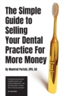 Image for Simple Guide to Selling Your Dental Practice for More Money