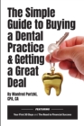 Image for The Simple Guide to Buying a Dental Practice &amp; Getting a Great Deal