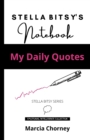 Image for Stella Bitsy&#39;s Notebook : My Daily Quotes