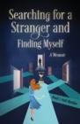 Image for Searching For a Stranger and Finding Myself - A Memoir