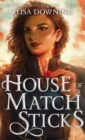 Image for House of Matchsticks