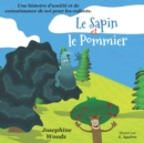 Image for Le Sapin et Le Pommier : Une histoire d&#39;amitie et de connaissance de soi pour les enfants.