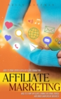 Image for Affiliate Marketing: How to Make Money With Affiliate Marketing (How to Start Affiliate Marketing Make Money and Grow Your Online Business)