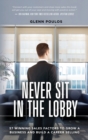 Image for Never Sit in the Lobby : 57 Winning Sales Factors to Grow a Business and Build a Career Selling