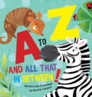 Image for A to Z and all that in between