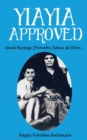 Image for Yiayia Approved : Greek Sayings, Proverbs, Advice, &amp; More...