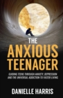 Image for The Anxious Teenager