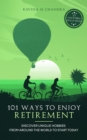 Image for 101 Ways to Enjoy Retirement: Discover Unique Hobbies from Around the World to Start Today