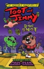 Image for The Incredible Adventures of Toot and Jimmy VS Doc Snot (Toot and Jimmy #2)
