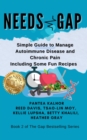 Image for Needs Gap: Simple Guide to Manage Autoimmune Disease and Chronic Pain- Including Fun Recipes