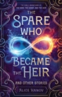 Image for The Spare Who Became the Heir and Other Stories