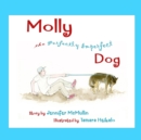 Image for Molly the Perfectly Imperfect Dog