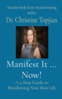 Image for Manifest It ... Now! : A 5-Step Guide to Manifesting Your Best Life