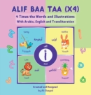 Image for Alif Baa Taa (x4) - 4 Times the Words and Illustration with Arabic, English and Transliteration